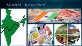 INDIAN ECONOMY
 