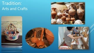 Tradition:
Arts and Crafts
 