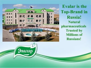 Evalar is the Top-Brand in Russia ! Natural pharmaceuticals  Trusted by Millions of Russians!   