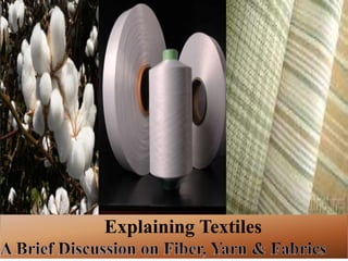 Explaining Textiles
 