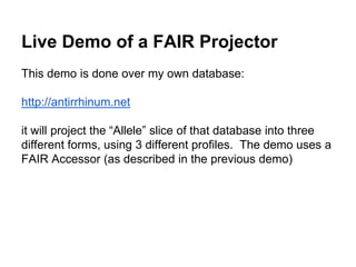 FAIR Projector:
The first time I wrote one of these from scratch,
it was about 300 lines of Perl code,
and took about 6 hours
(including reading the LDF documentation!)
and it projected three different FAIR Profiles
The next thing on my TODO list is to write libraries to make this
easier; however, this is a much trickier thing to do!
 