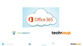 . © TechSoup Global | All rights reserved12
 