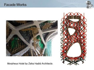 Facade Works
Morpheus Hotel by Zaha Hadid Architects
 