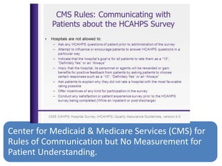 Center for Medicaid & Medicare Services (CMS) for
Rules of Communication but No Measurement for
Patient Understanding.
 