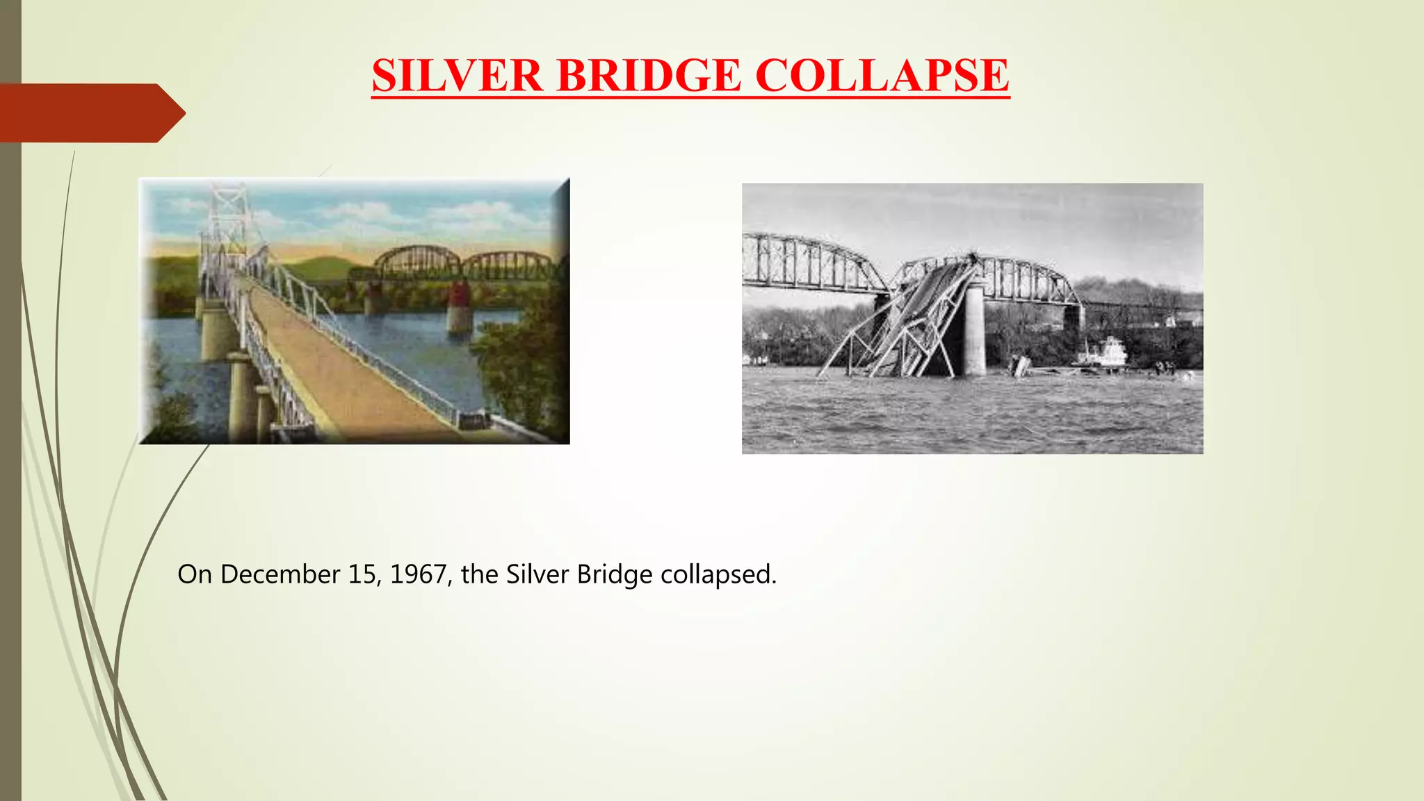 SILVER BRIDGE COLLAPSE
On December 15, 1967, the Silver Bridge collapsed.
 