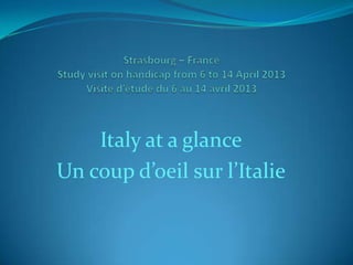Italy at a glance
Un coup d’oeil sur l’Italie
 