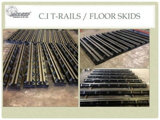 C.I T-RAILS / FLOOR SKIDS
 