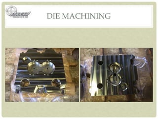 DIE MACHINING
 