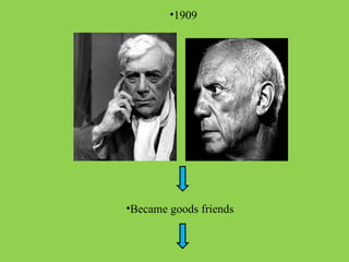 1909 Became goods friends  