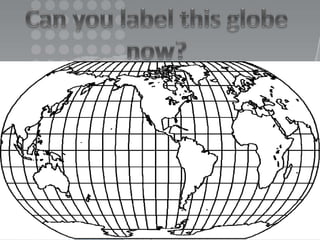 Presentation of maps &amp; globe