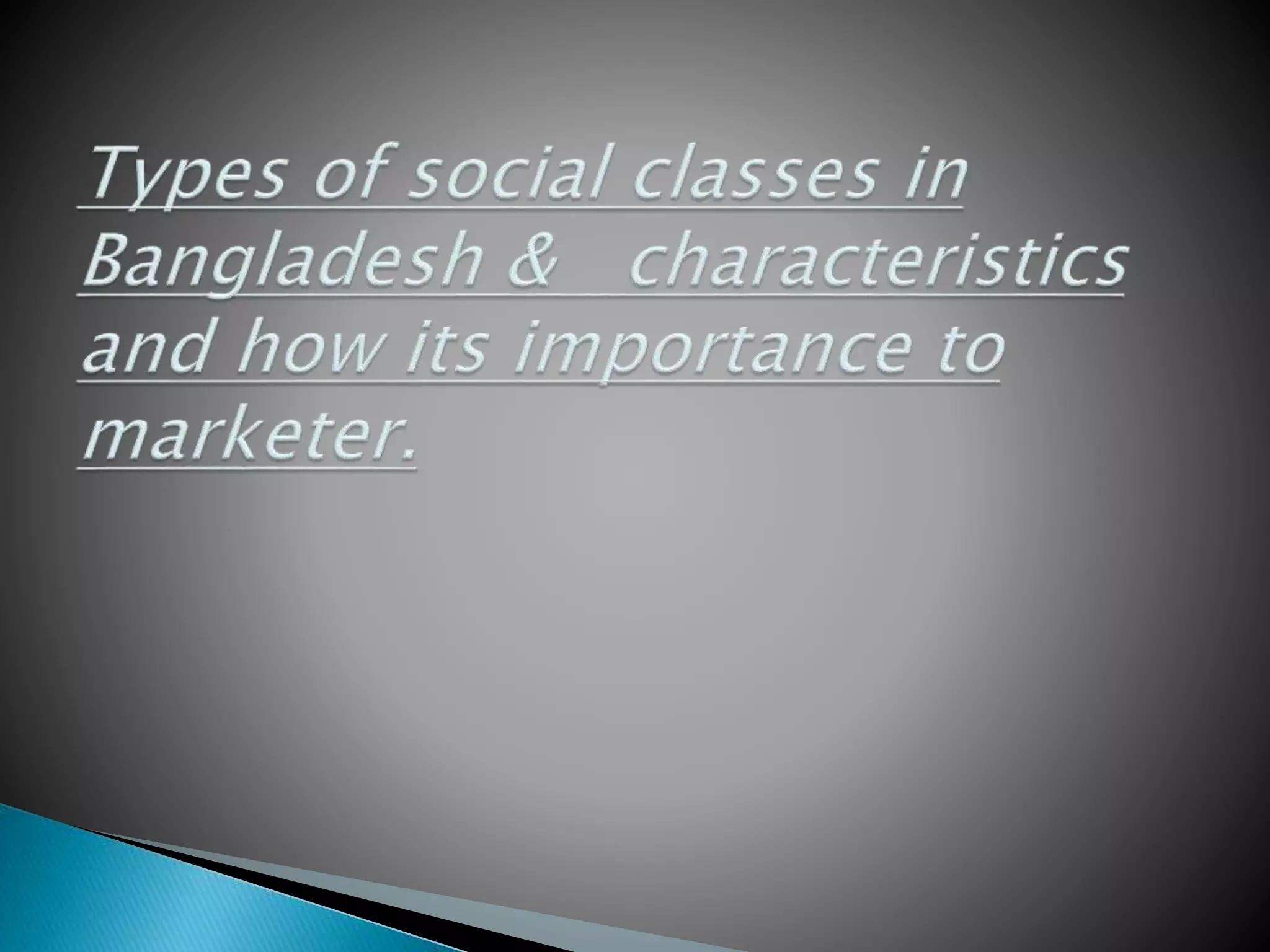 Types of social classes in Bangladesh & characteristics and how its