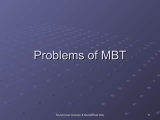Problems of MBT 