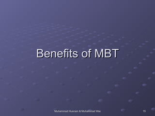 Benefits of MBT 