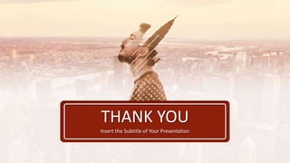 THANK YOU
Insert the Subtitle of Your Presentation
 