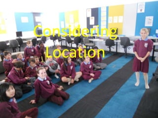 Considering
 Location
 