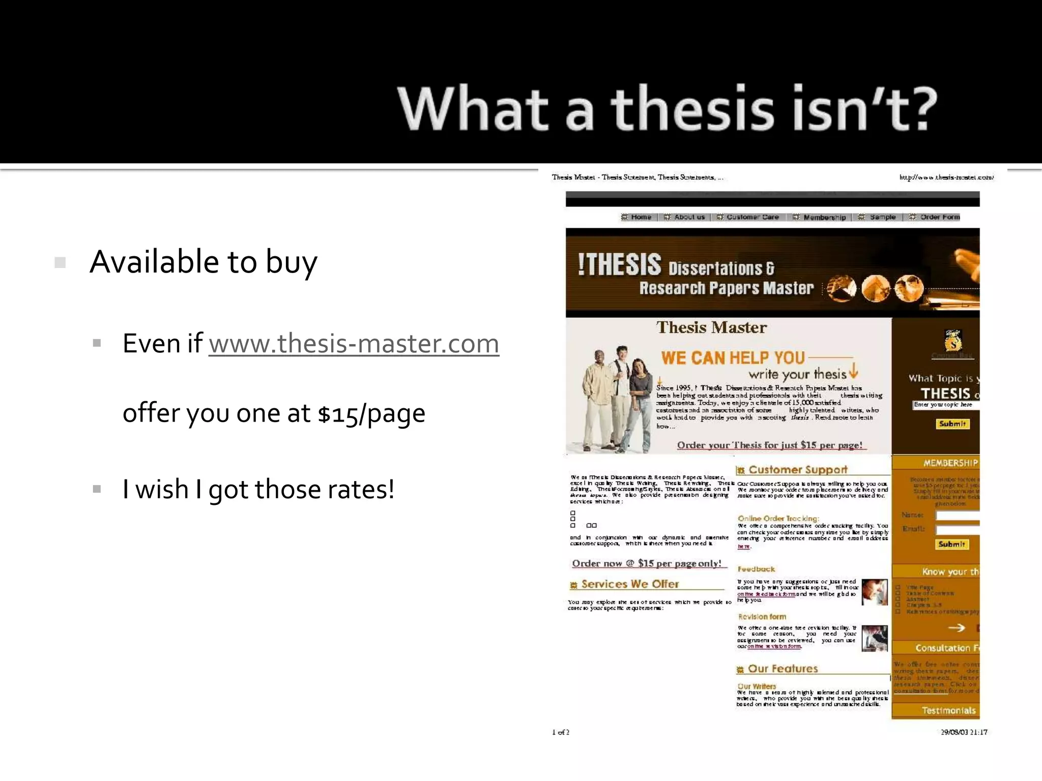 What a thesis isn’t?Available to buyEven if www.thesis-master.com offer you one at $15/pageI wish I got those rates!