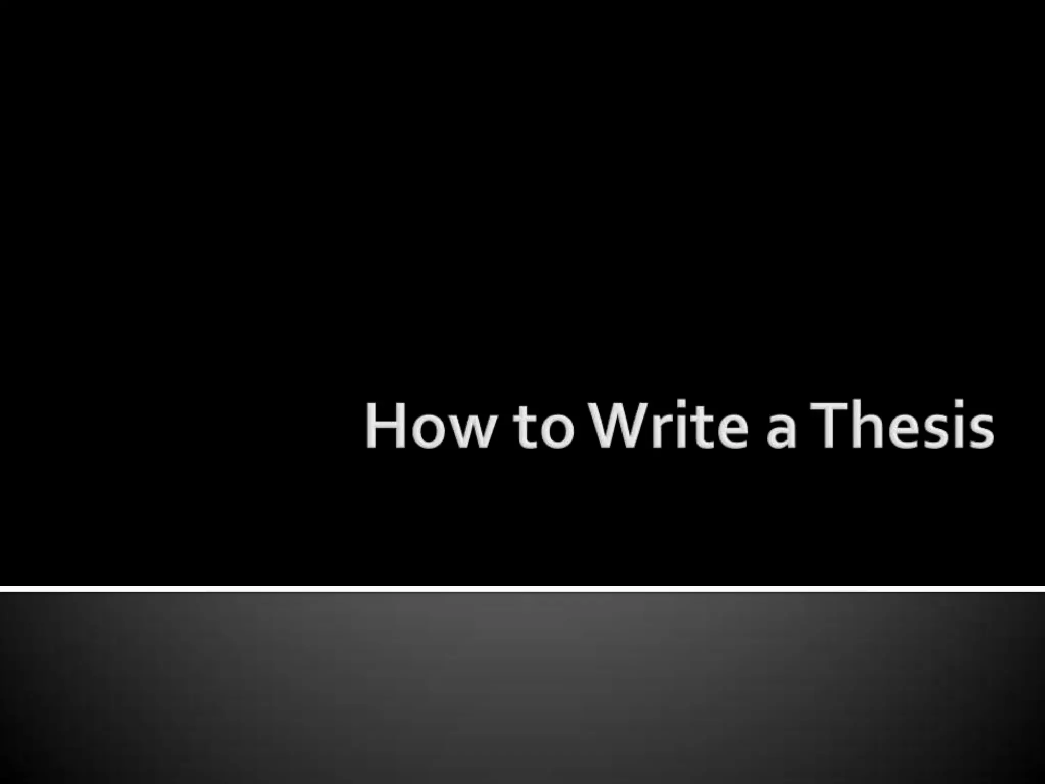 How to Write a Thesis