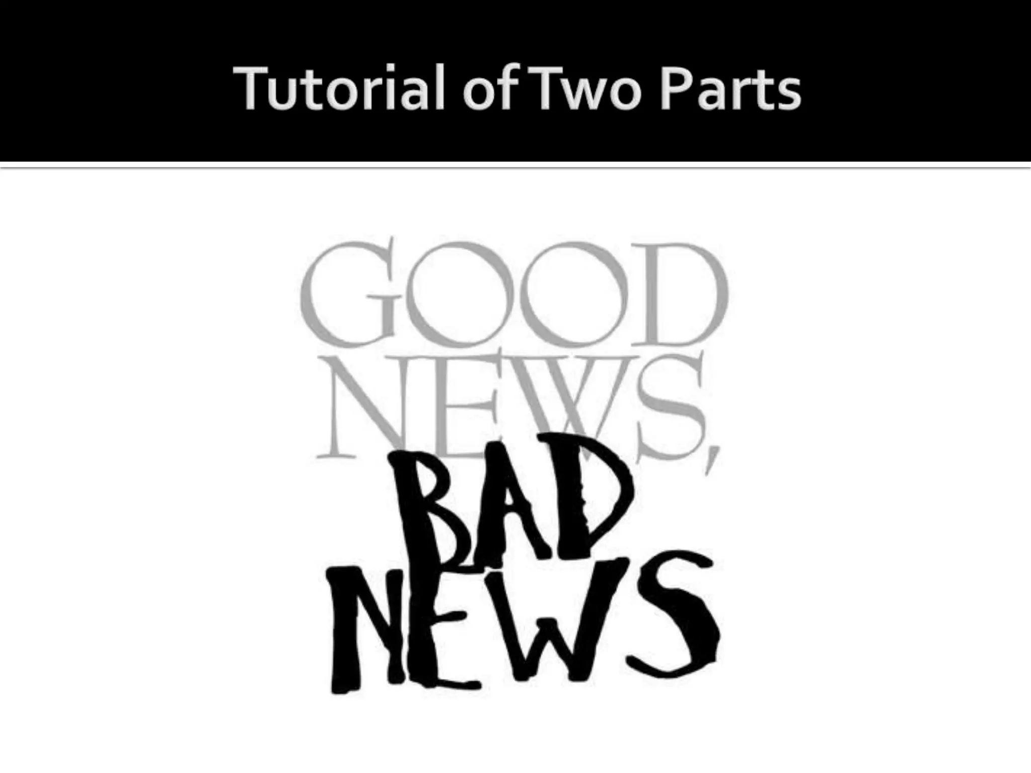 Tutorial of Two Parts