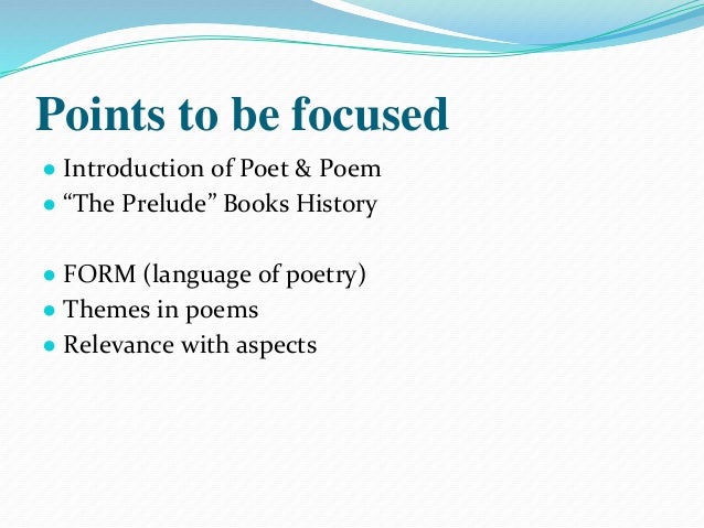 the theme of nature in the prelude a poem by william wordsworth What is william wordsworth's poem the prelude about understanding of not only the poet's nature, but of human nature as well poem the prelude is one of my . the theme of nature in the prelude a poem by william wordsworth What is william wordsworth's poem the prelude about understanding of not only the poet's nature, but of human nature as well poem the prelude is one of my .