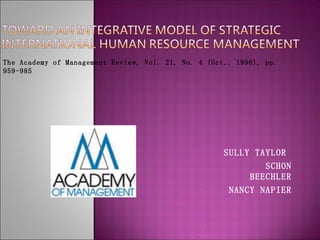 SULLY TAYLOR  SCHON BEECHLER NANCY NAPIER The Academy of Management Review, Vol. 21, No. 4 (Oct., 1996), pp. 959-985  