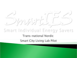 Trans-national Nordic  Smart City Living Lab Pilot 
