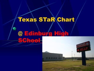 Texas STaR Chart @  Edinburg High SChool   