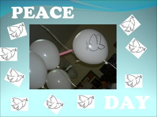 PEACE




        DAY
 