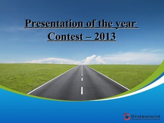 Presentation of the year
Contest – 2013

 