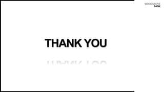 THANK YOU
WOODGROVE
BANK
 