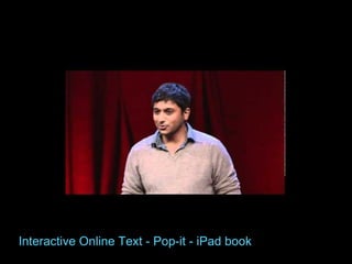 Interactive Online Text - Pop-it - iPad book

 