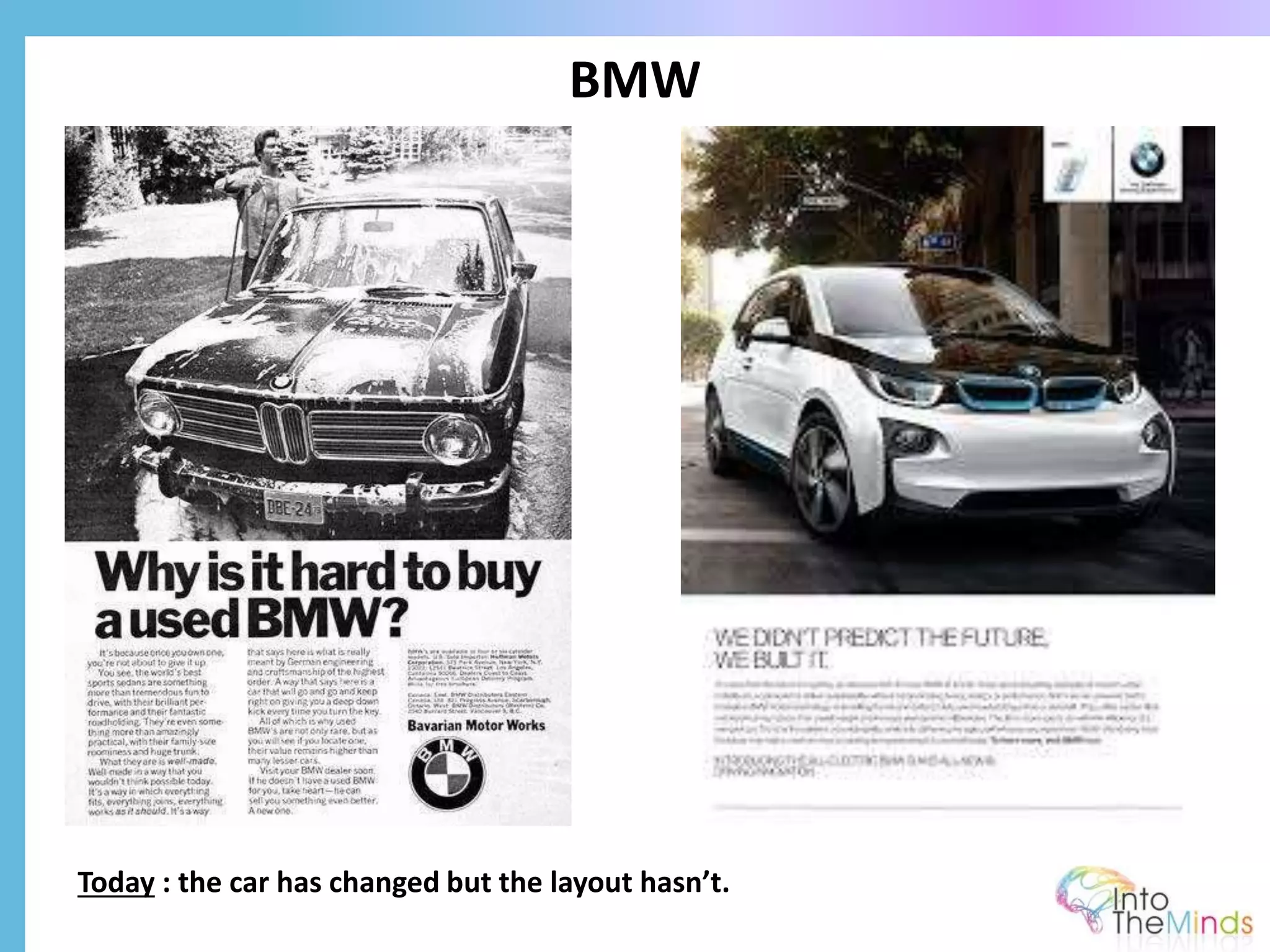 BMW
Today : the car has changed but the layout hasn’t.
 
