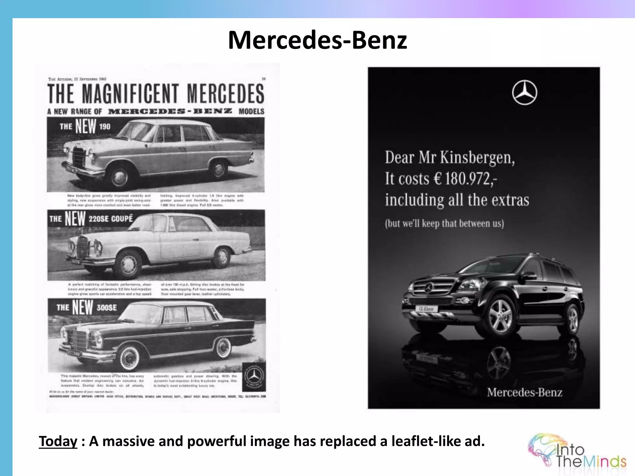 Mercedes-Benz
Today : A massive and powerful image has replaced a leaflet-like ad.
 