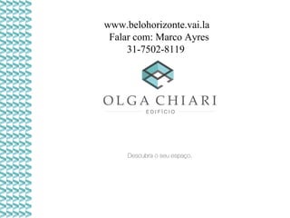 www.belohorizonte.vai.la
Falar com: Marco Ayres
31-7502-8119

Descubra o seu espaço.

 