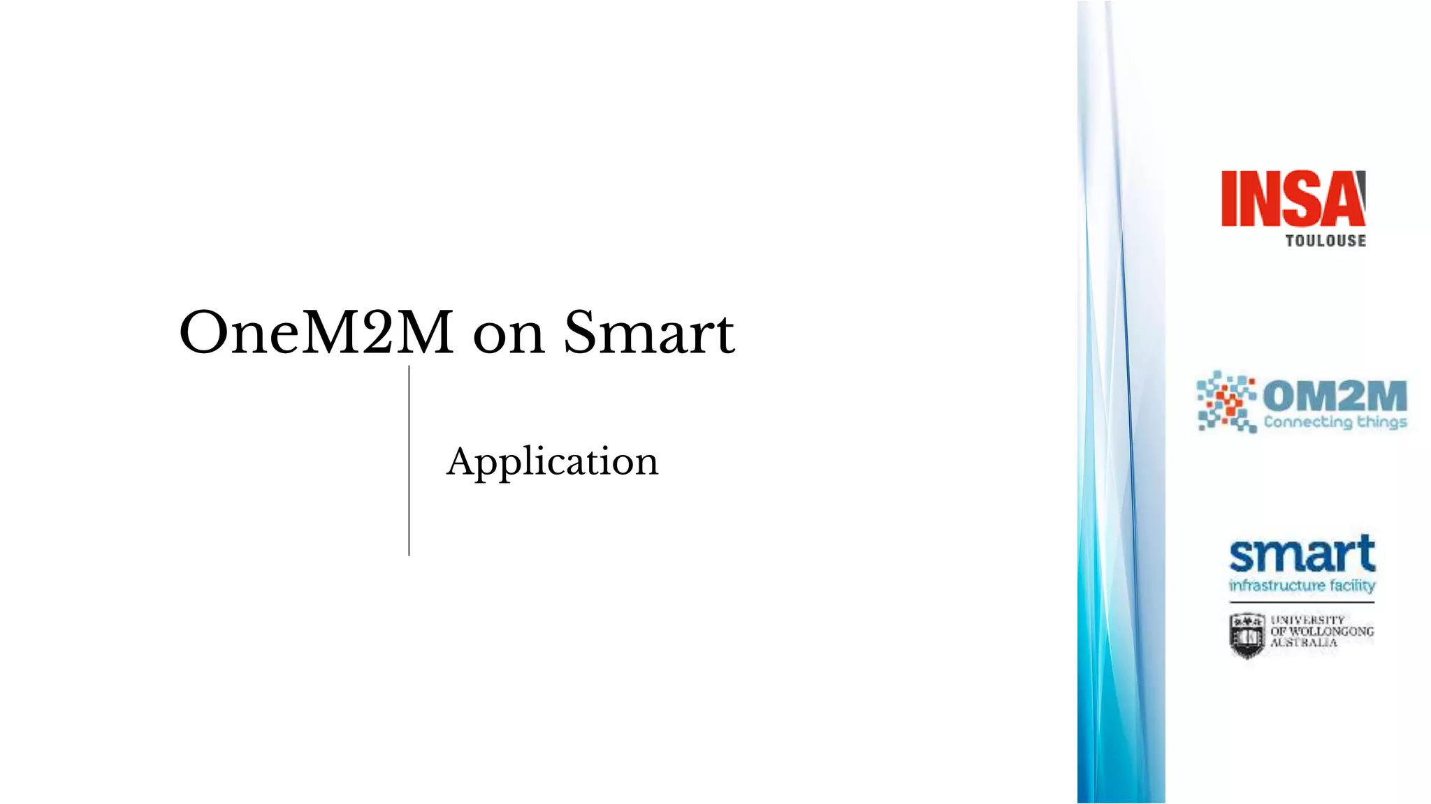 OneM2M on Smart
Application
 