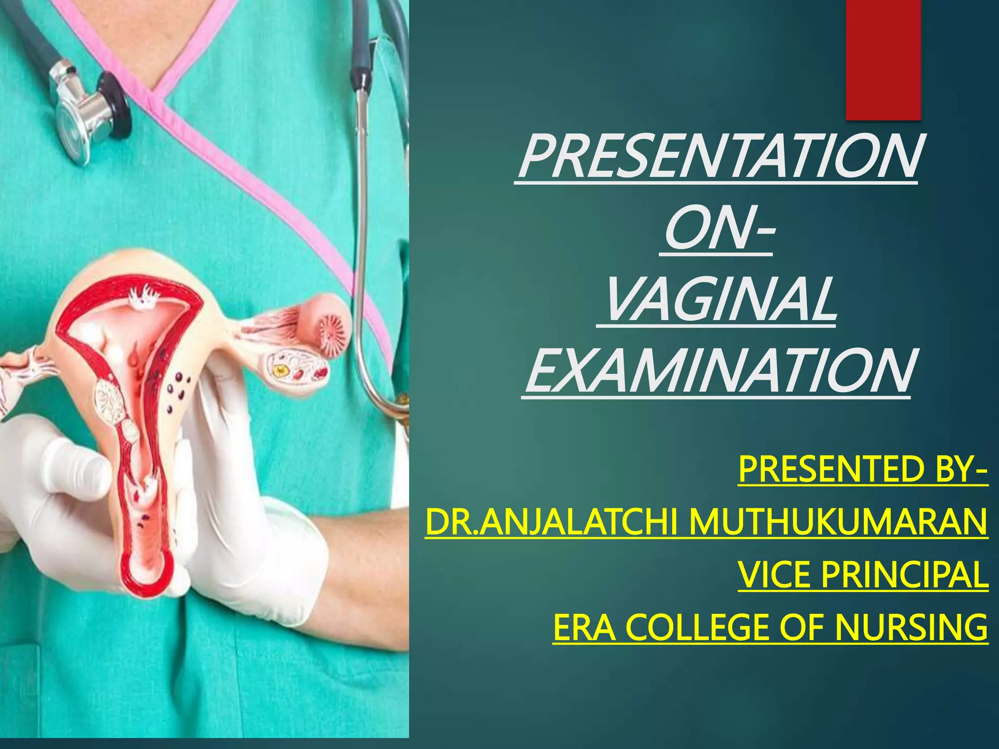 PRESENTATION ON vaginal Examination ppt presentation-on-vaginal-examination-ppt