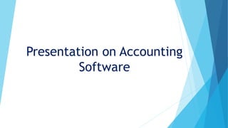 Presentation on Accounting
Software
 