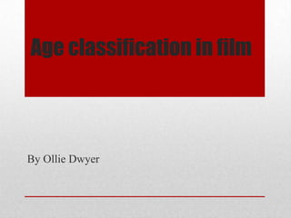 Age classification in film

By Ollie Dwyer

 