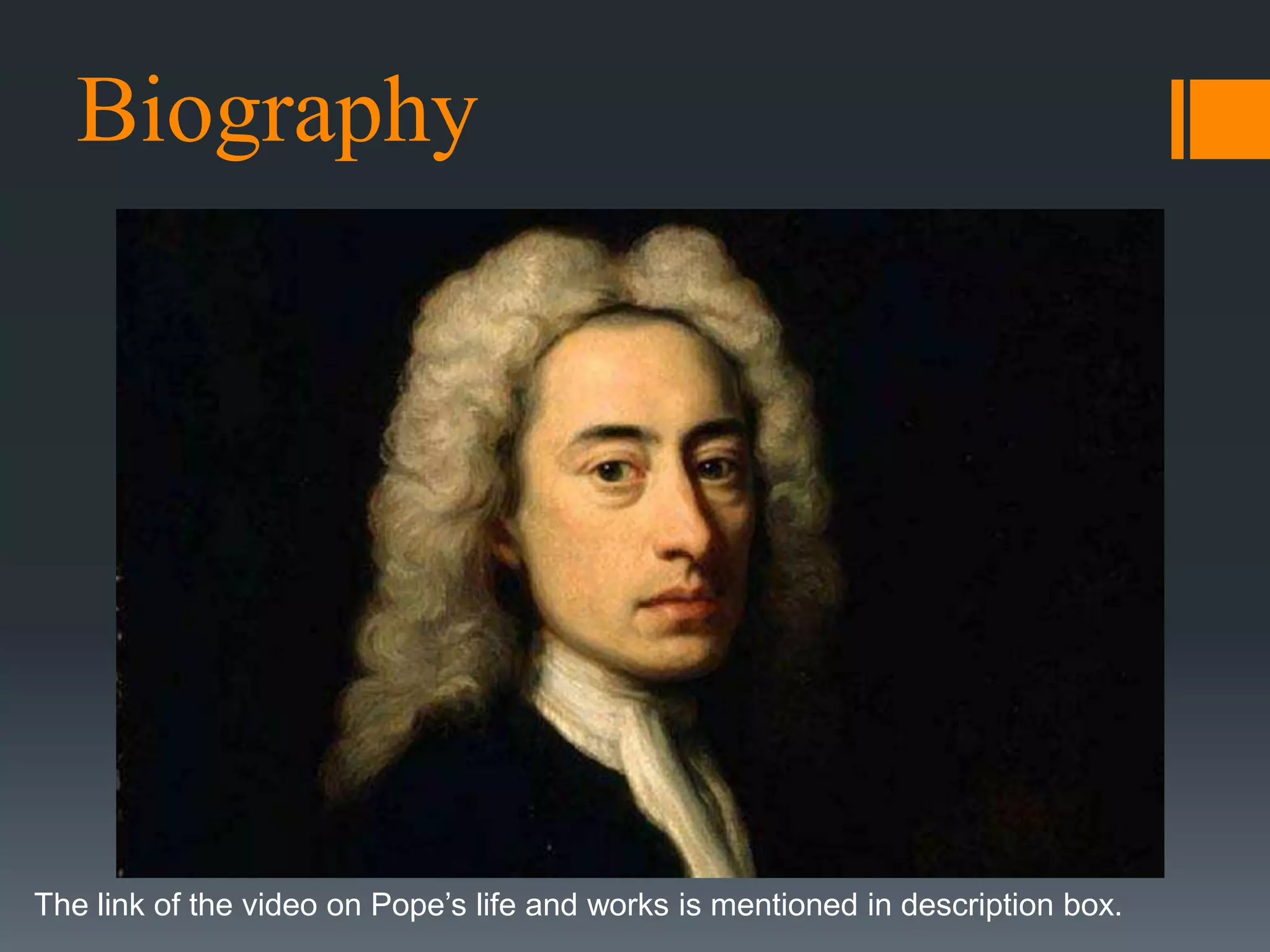 Biography
The link of the video on Pope’s life and works is mentioned in description box.
 