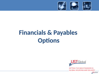 Financials & Payables
Options
 