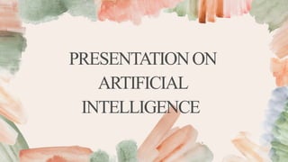 PRESENTATION ON ARTIFICIAL INTELLIGENCE.pptx