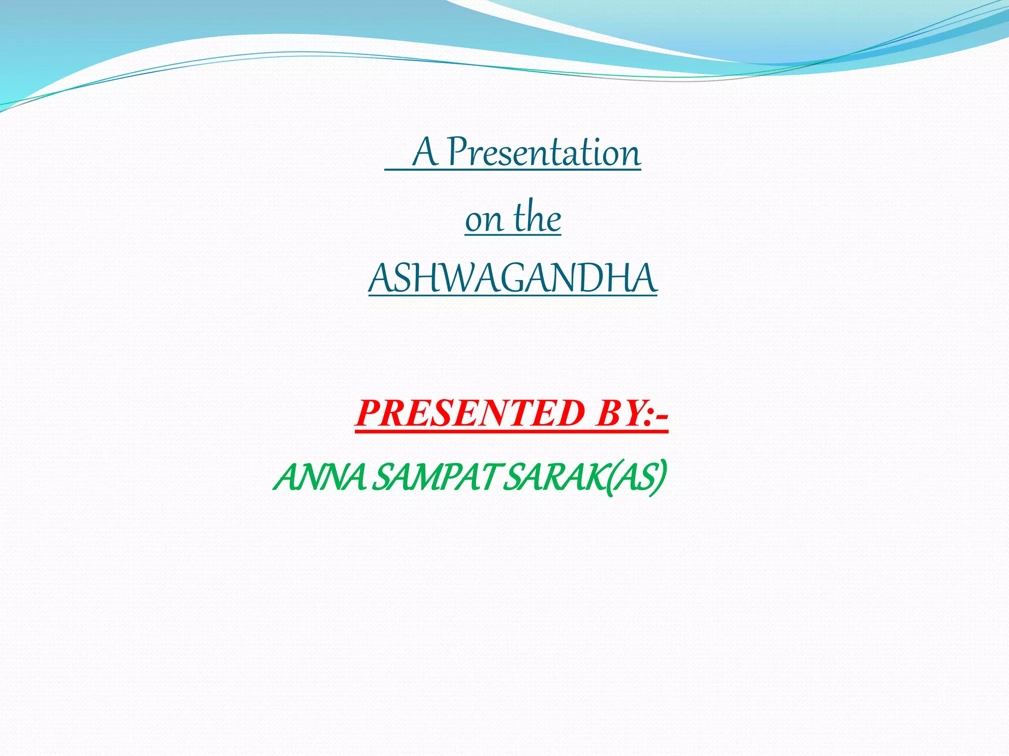 Presentation on ashwagandha | PPT
