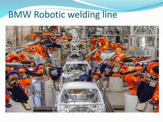 BMW Robotic welding line
 