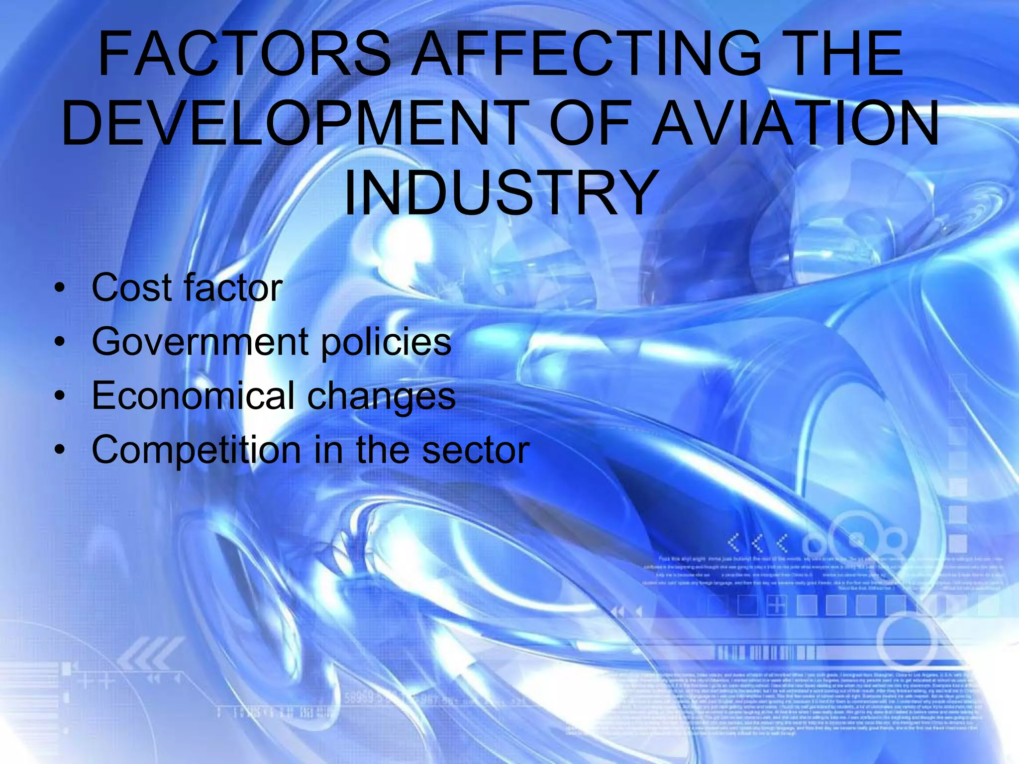 FACTORS AFFECTING THE DEVELOPMENT OF AVIATION INDUSTRY Cost factor Government policies Economical changes Competition in the sector 