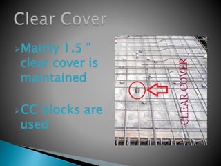 Mainly 1.5 "
clear cover is
maintained
CC blocks are
used
 