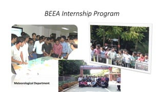 BEEA Internship Program
Meteorological Department
 