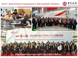 Pursuing Excellence 16
Site Visit to COMAC’s C919 Factory
Official Opening Ceremony at BOC Head Office in Beijing
Classes/Lectures
Opening Ceremony of the “Belt and Road” International Finance Exchange & Cooperation Seminar (Pacific Island Countries)
Part 4 – Bank of China’s involvement in “Belt and Road” Initiatives
 