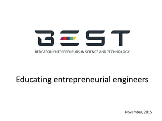 Educating entrepreneurial engineers
November, 2015
 