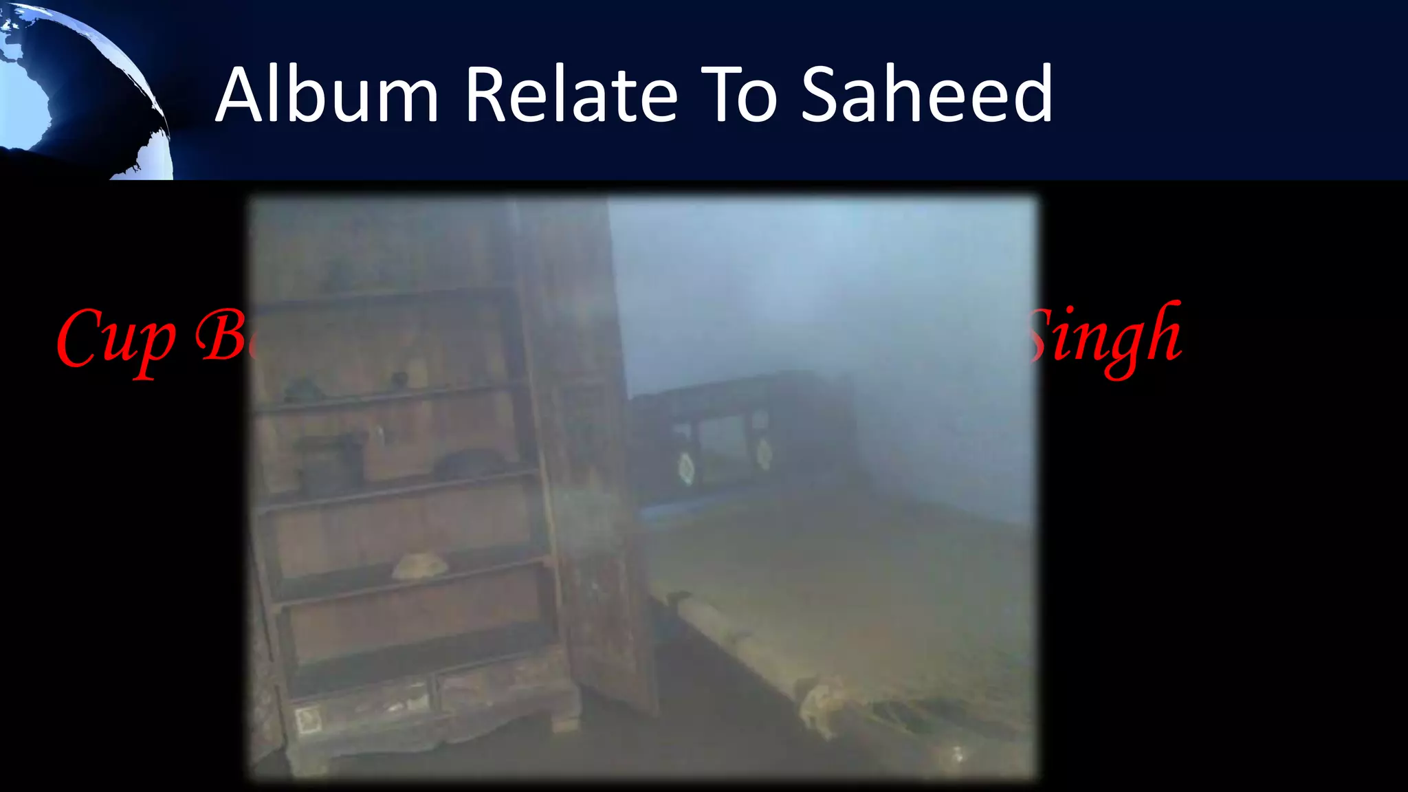 Album Relate To Saheed

Cup Board And Bed of Bhagat Singh
 