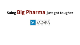 Suing Big Pharma just got tougher
 