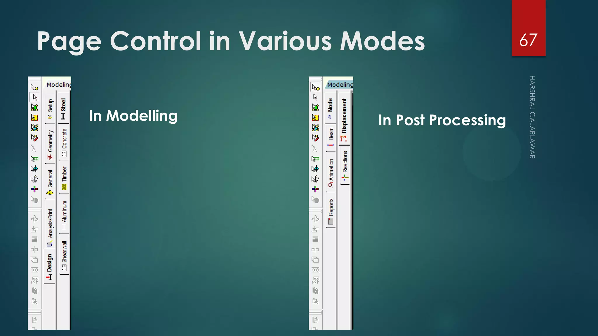 Page Control in Various Modes
In Modelling In Post Processing
67
 